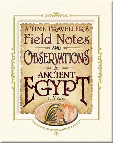 Egypt (Time Travellers Field Notes) (Time Travellers Field Notes and Observations)