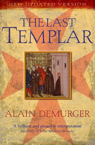 The Last Templar: The Tragedy of Jacques de Molay, Last Grand Master of the Temple: The Tragedy of Jaques De Molay Last Grand Master of the Temple