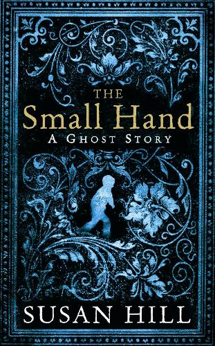 The Small Hand: A Ghost Story (The Susan Hill Collection)