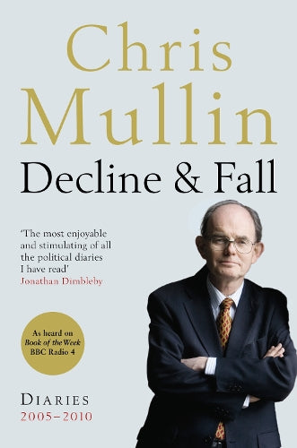 Decline & Fall: Diaries 2005-2010
