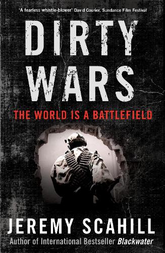 Dirty Wars: The world is a battlefield (Wellcome)