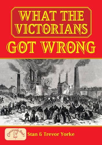 What the Victorians Got Wrong (General History)