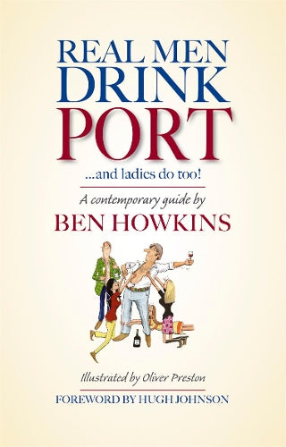 Real Men Drink Port and Ladies Do Too! A Contemporary Guide