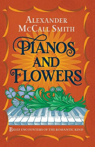 Pianos and Flowers: Brief Encounters of the Romantic Kind