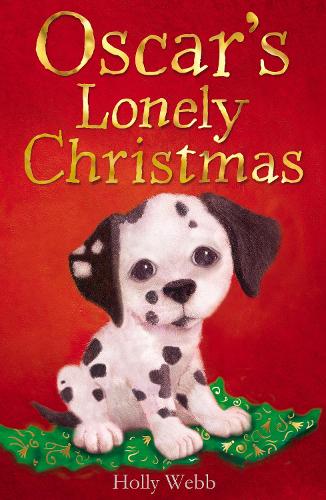 Oscars Lonely Christmas (Holly Webb Animal Stories)