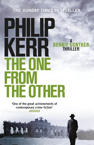 The One From The Other: Bernie Gunther Thriller 4: A Bernie Gunther Mystery (Bernie Gunther Mystery 4)