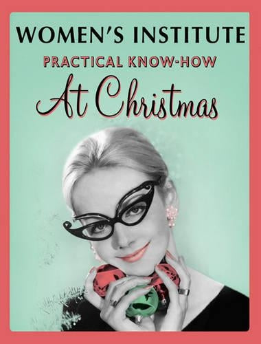 WI - Womens Institute - Practical Know-How at Christmas