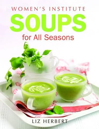 Woman's Institute Soups for All Seasons (Womens Institute)