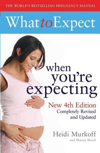 What to Expect When Youre Expecting 4th Edition