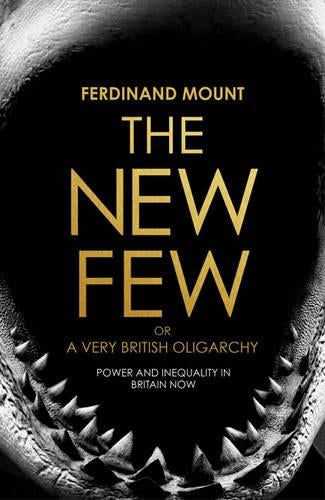 The New Few: Or a Very British Oligarchy