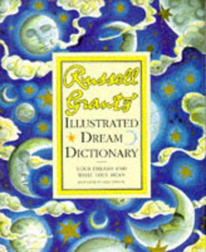 Russell Grant's Illustrated Dream Dictionary: Your Dreams and What They Mean