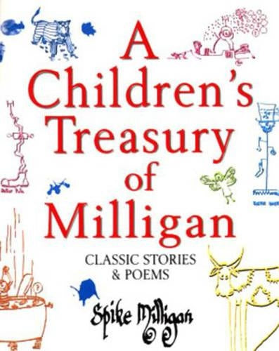 A Childrens Treasury of Milligan: Classic Stories and Poems by Spike Milligan