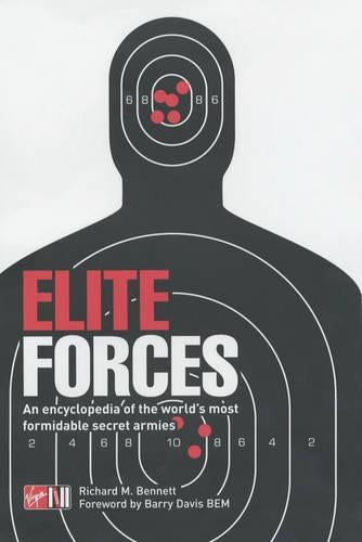 Elite Forces: An Encyclopedia of the Worlds Most Formidable Secret Armies