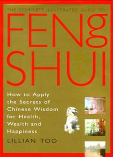 THE COMPLETE ILLUSTRATED GUIDE TO FENG SHUI.