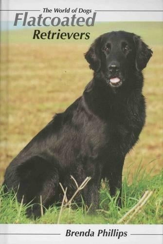 Flatcoated Retrievers (The world of dogs)