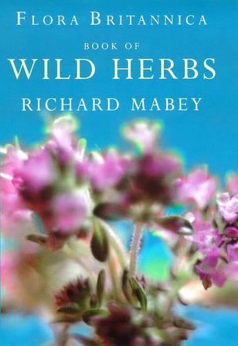 Flora Britannica Book of Wild Herbs