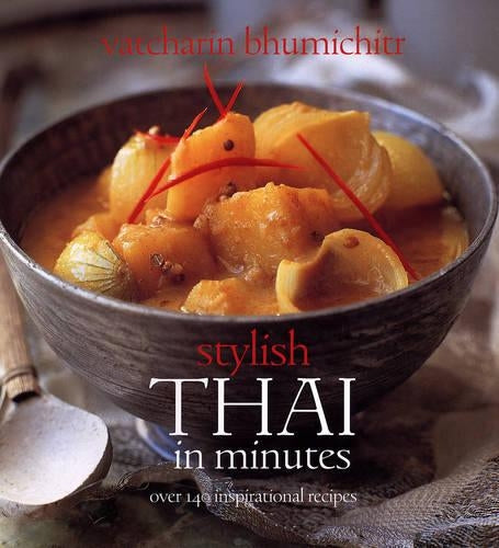 Stylish Thai in Minutes: Over 120 Inspirational Recipes