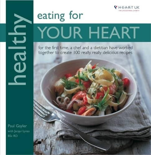 Healthy Eating for Your Heart: In Association with Heart UK, the Cholesterol Charity (Healthy Eating Series)