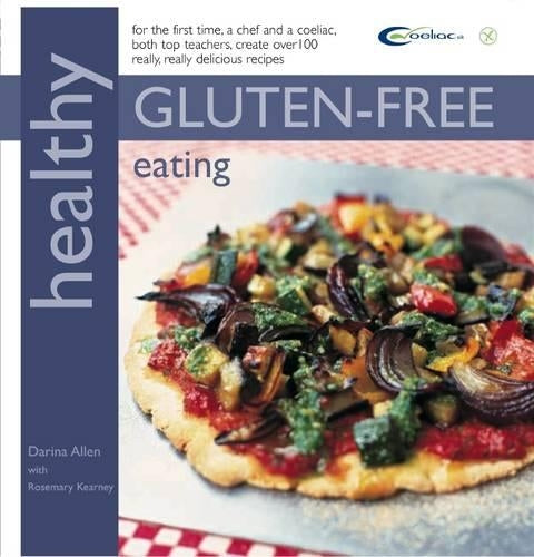 Healthy Gluten-free Eating: In Association with Coeliac UK (Healthy Eating Series)