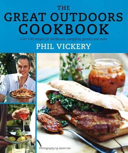 The Great Outdoors Cookbook: Over 140 recipes for Barbecues, Campfires, Picnics and more