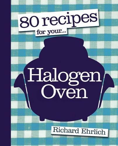 80 Recipes for your... Halogen Oven