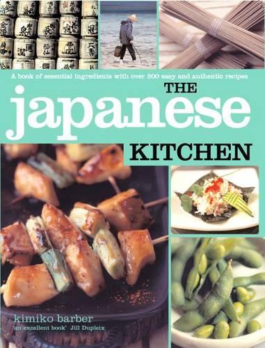 The Japanese Kitchen: A Book of Essential Ingredients with over 200 Authentic Recipes (Kitchen Series)