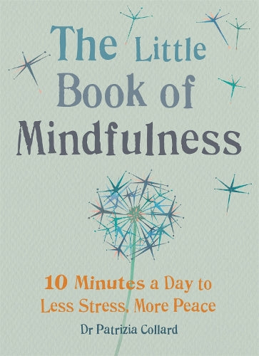 The Little Book of Mindfulness: 10 minutes a day to less stress, more peace (MBS Little book of...)