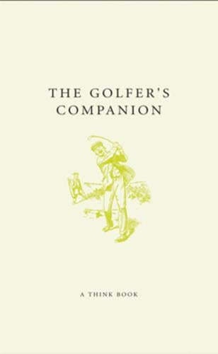 The Golfers Companion: Craking Courses, Brilliant Birdies & Fabulous Fairways (The Companion Series)