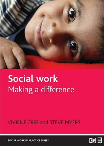 Social Work: Making a Difference (Social Work in Practice)