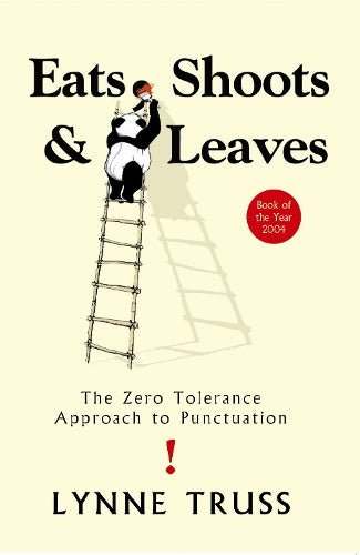 Eats shoots and leaves: The Zero Tolerance Approach to Punctuation