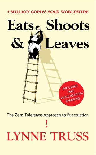 Eats Shoots & Leaves: The Zero Tolerance Approach to Punctuation