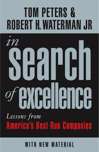 In Search Of Excellence: Lessons from Americas Best-Run Companies (Profile Business Classics)
