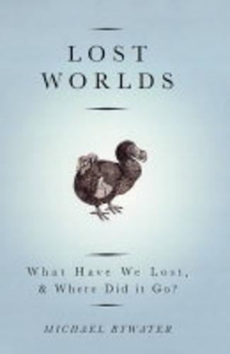 Lost Worlds: What Have We Lost, & Where Did it Go?