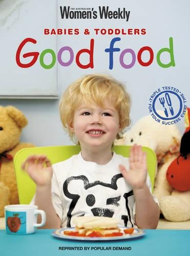 Good Food for Babies and Toddlers ("Australian Womens Weekly" Home Library)