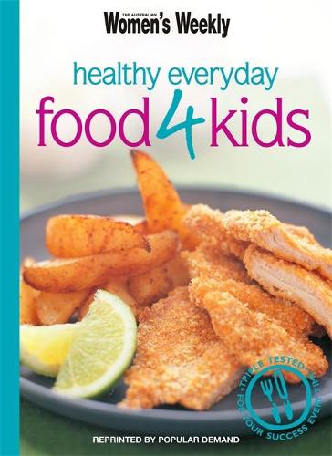 Healthy Everyday Food For Kids (The Australian Women's Weekly Minis)