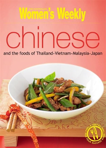 Chinese And The Foods Of Thailand, Vietnam, Malaysia and Japan (The Australian Womens Weekly Essentials)