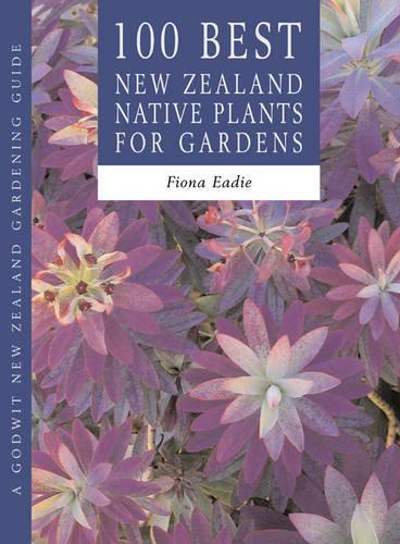 100 best New Zealand native plants for gardens