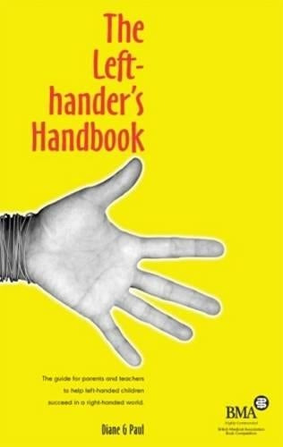 The Left-handers Handbook: How to Succeed in a Right-handed World - For Teachers and Parents of Left-handed Children