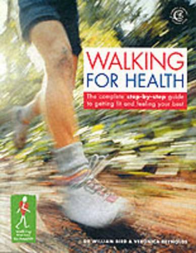 Walking for Health: The Complete Step-by-step Guide to Looking Good and Feeling Your Best (Carroll & Brown fitness book)