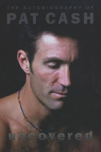 Uncovered: The Autobiography of Pat Cash