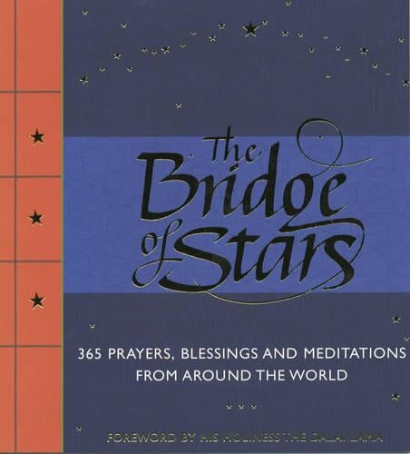 Bridge of Stars: 365 Prayers, Blessings and Meditations from Around the World