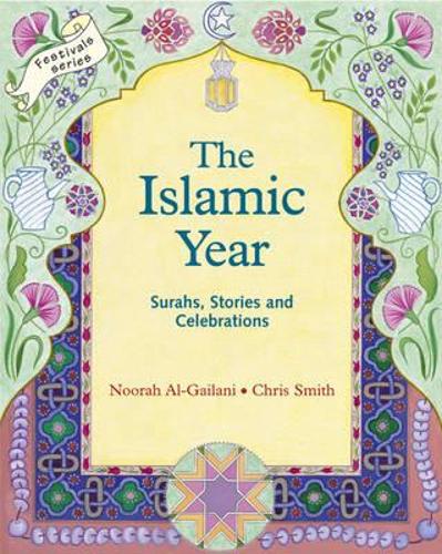 The Islamic Year: Surahs, Stories and Celebrations (Festivals and The Seasons)