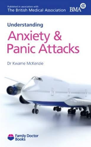 Anxiety and Panic Attacks (Understanding) (Family Doctor Books)