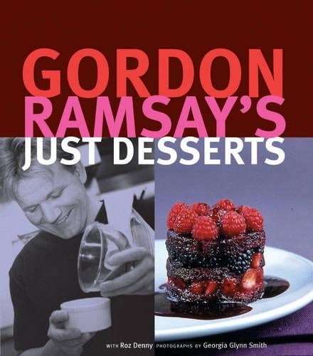 Gordon Ramsays Just Desserts