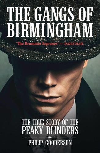 The Gangs of Birmingham From the Sloggers to the Peaky Blinders