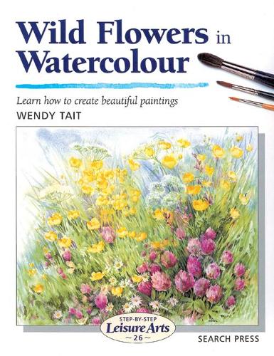 Wild Flowers in Watercolour (Leisure Arts)