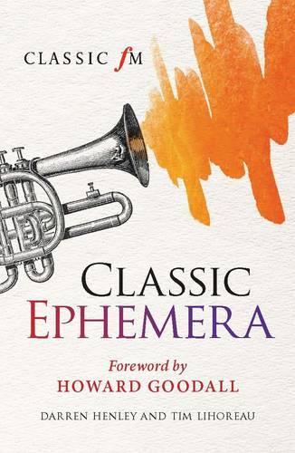 Classic Ephemera: A Musical Miscellany (Classic FM)