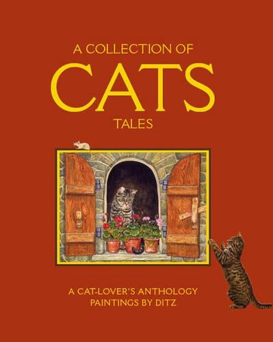 A Collection Of Cats Tales: Paintings by Ditz: A Cat-lovers Anthology