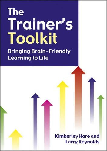 The Trainers Toolkit: Bringing brain-friendly learning to life