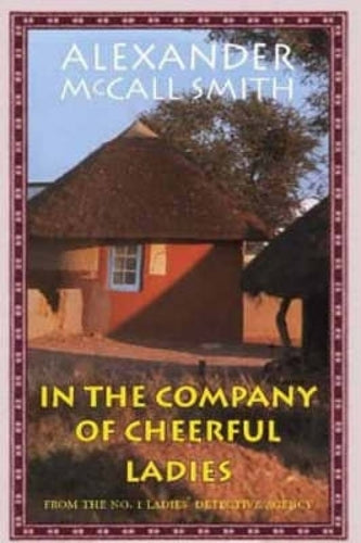 In the Company of Cheerful Ladies (The No. 1 Ladies Detective Agency)